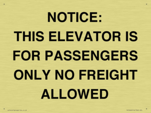 NOTICE: THIS ELEVATOR IS FOR PASSENGERS ONLY NO FREIGHT ALLOWED